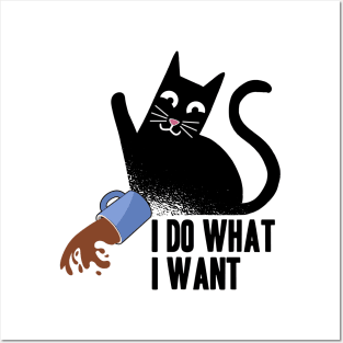 I Do What I Want Funny Cat Coffee Design for Cat Kitty Lovers Posters and Art